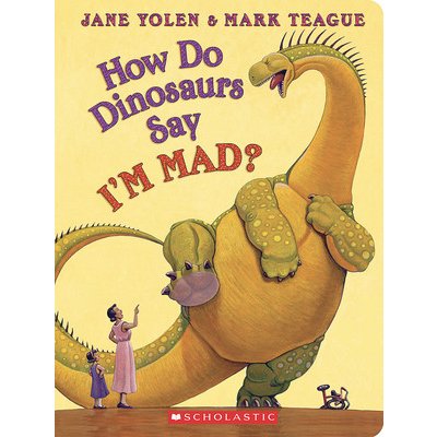 How Do Dinosaurs Say I'm Mad? Yolen JaneBoard Books – Hledejceny.cz