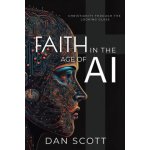 Faith in the Age of AI: Christianity Through the Looking Glass of Artificial Intelligence – Hledejceny.cz