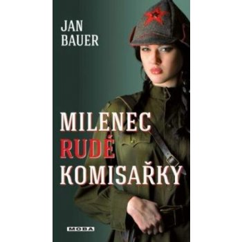 Milenec rudé komisařky - Jan Bauer