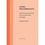 Latina pro farmaceuty. Učebnice pro posluchače oborů Farmacie a Zdravotnická bioanalytika - Květuše Kunešová – Zbozi.Blesk.cz