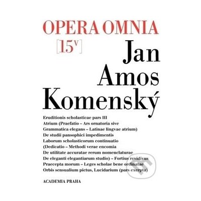 Opera omnia 15/IV - Jan Amos Komenský – Hledejceny.cz