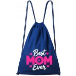 Dobrý Triko Best mom ever královsky modrá – Hledejceny.cz