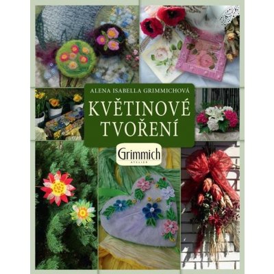 Květinové tvoření - Alena Isabella Grimmichová