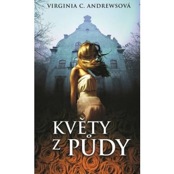 Květy z půdy - Virginia Cleo Andrewsová