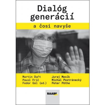 Gál, Fedor; Mesík, Juraj; Pöthe, Peter - Dialóg generácií a čosi navyše