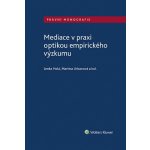 Mediace v praxi optikou empirického výzkumu - Lenka Holá, Martina Urbanová – Hledejceny.cz