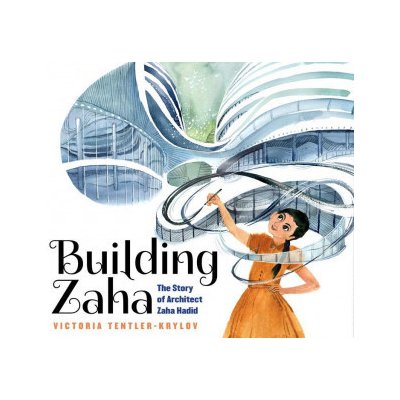 Building Zaha: The Story of Architect Zaha Hadid