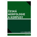 Česká morfologie a korpusy - Klára Osolsobě – Sleviste.cz