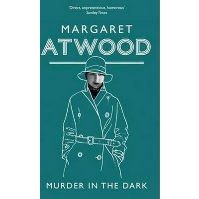 Murder in the Dark - M. Atwood