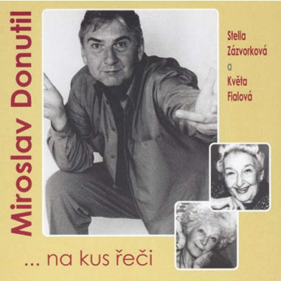 Na kus řeči/Stella Zázvorková, Květa Fialová - Miroslav Donutil