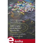 Státní orgány sociálněprávní ochrany dětí. Dobrá praxe z pohledu rodin a pracovníků - Oldřich Matoušek, Hana Pazlarová – Sleviste.cz
