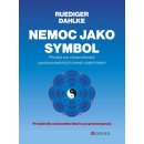 Nemoc jako symbol - Ruediger Dahlke