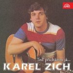 Karel Zich – Teď přicházím já... - nahrávky z let 1980-1989 MP3 – Hledejceny.cz
