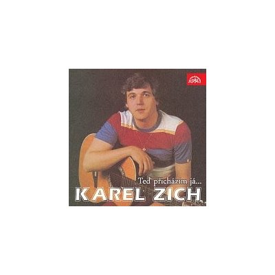 Karel Zich – Teď přicházím já... - nahrávky z let 1980-1989 MP3 – Hledejceny.cz