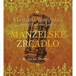 Vlastimil Vondruška, čte Jan Šťastný : Manželské zrcadlo - Letopisy královské komory, CD – Hledejceny.cz