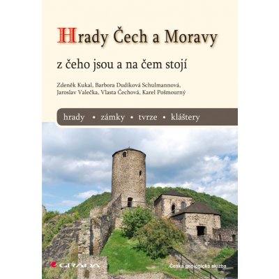 Hrady Čech a Moravy - Kukal Zdeněk, Dudíková Schulmannová Barbora, Valečka Jaroslav, Čechová Vlasta, Pošmourný Karel – Hledejceny.cz