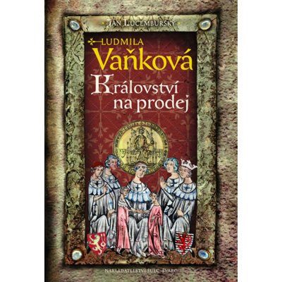 Jan Lucemburský - Království na prodej – Zbozi.Blesk.cz