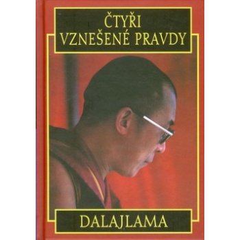 Čtyři vznešené pravdy -- Základy buddhistického učení Dalajláma