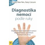 Čínská diagnostika nemocí podle rukou - Liscum, Gary,Siao-fan, Gung – Hledejceny.cz