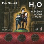H2O a tajná vodní mise - Stančík Petr - Čte Jiří Lábus – Hledejceny.cz