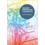 Kalitová, Kristina - Sociální spravedlnost v éře globalizace – Hledejceny.cz