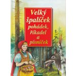 Velký špalíček pohádek, říkadel a písniček – Hledejceny.cz