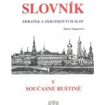 Slovník zkratek a zkratkových slov v současné ruštině - Vágnerová Marta – Hledejceny.cz