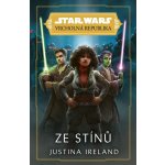 Star Wars: Vrcholná Republika - Ze stínů - Justina Ireland – Hledejceny.cz