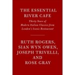River Cafe London: Thirty Years of Recipes and the Story of a Much-Loved Restaurant Rogers RuthPevná vazba – Hledejceny.cz