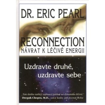 Reconnection - uzdravte druhé, uzdravte sebe Pearl Eric Dr.