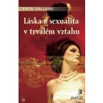 Láska a sexualita v trvalém vztahu - Yvon Dallaire – Hledejceny.cz
