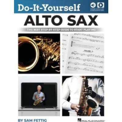 Do-It-Yourself Alto Sax Nejlepší průvodce krok za krokem, jak začít hrát na altový saxofon – Hledejceny.cz