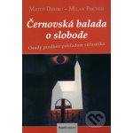 Černovská balada o slobode Matúš Demko, Milan Fischer – Sleviste.cz