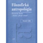 Filozofická antropológia - Slavomír Gálik – Hledejceny.cz