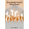 Noty a zpěvník Everybody Need A King Jesus! pro sbor SATB 1043704