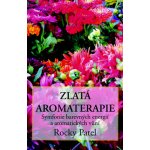 Zlatá aromaterapie - Patel Rocky – Zboží Mobilmania