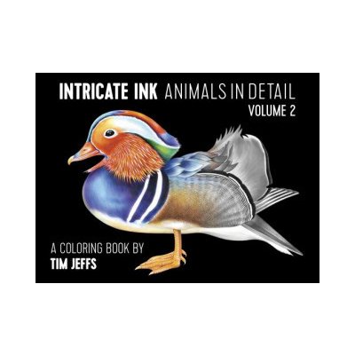 Intricate Ink Animals in Detail Vol. 2 a Coloring Book by Tim Jeffs – Zboží Mobilmania