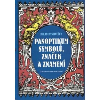 Panoptikum symbolů, značek a znamení: Milan Mysliveček