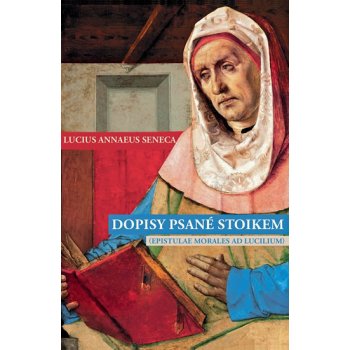 Seneca, Lucius Annaeus - Dopisy psané stoikem