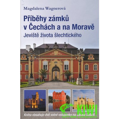 Příběhy zámků v Čechách a na Moravě I - Jeviště života šlechtického – Hledejceny.cz