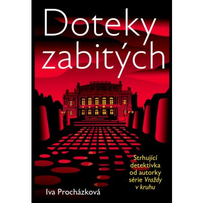 Vraždy v kruhu - Doteky zabitých - Iva Procházková – Hledejceny.cz