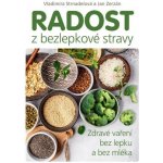 ANAG Radost z bezlepkové stravy - Vladimíra Strnadelová, Jan Zerzán – Hledejceny.cz