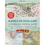 Kniha hlavolamů s mapami měst a zemí - Philip Kiefer – Hledejceny.cz