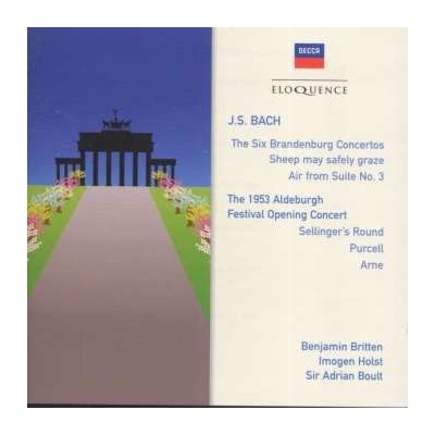 Johann Sebastian Bach - The Six Brandenburg Concertos - Sheep May Safely Graze - Air From Suite No. 3 - The 1953 Aldeburgh Festival Opening Con CD – Hledejceny.cz