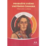 Lobos Marcela: Probuďte svého vnitřního šamana – Zbozi.Blesk.cz