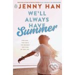 Well Always Have Summer - Jenny Han – Zboží Dáma