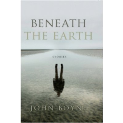 Beneath the Earth - John Boyne - Paperback
