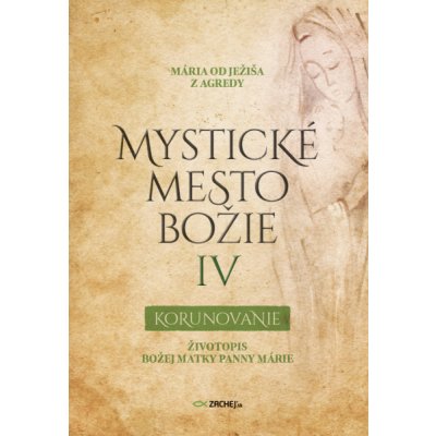 Mystické mesto Božie IV - Korunovanie – Hledejceny.cz