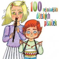 Various - 100 NEJZNAMEJSICH DETSKYCH PISNICEK