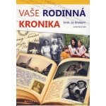 Vaše rodinná kronika krok za krokem - Lenka Peremská – Hledejceny.cz